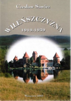 Wileńszczyzna 1919 1939 - Czesław Sawicz - książka  wyd. 2003