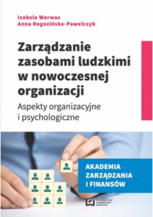 Zarządzanie zasobami ludzkimi w nowoczesnej organizacji - Izabela Warwas, Anna Rogozińska-Pawełczyk - książka  wyd. 2016