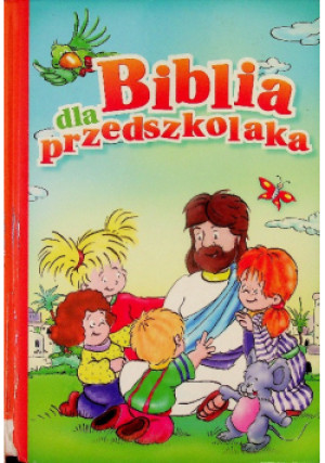 Biblia dla przedszkolaka - Monika Kustra - książka  wyd. 2015