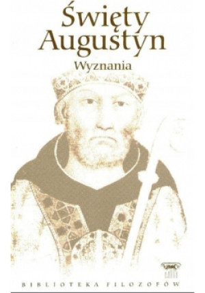 Augustyn Wyznania - Święty Augustyn - książka  wyd. 2008