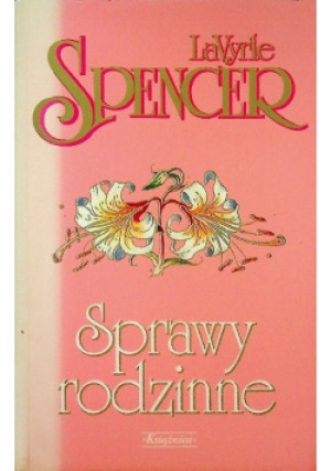 Sprawy rodzinne - Lavyrle Spencer - książka historyczna wyd. 1997