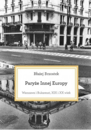 Paryże Innej Europy - Błażej Brzostek - książka  wyd. 2015