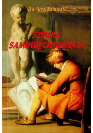 Sztuka Samowychowania - Dariusz Zalewski - książka  wyd. 2007