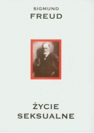 Życie seksualne Dzieła Tom 5 - Sigmund Freud - książka  wyd. 2020