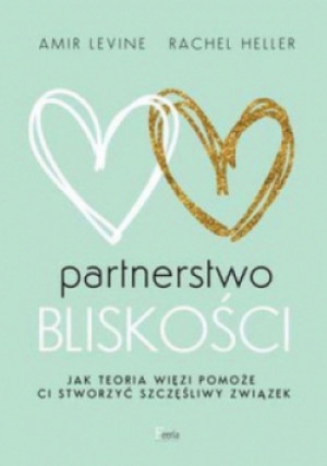 Partnerstwo bliskości - Amir Levine, Rachel Heller - książka  wyd. 2022