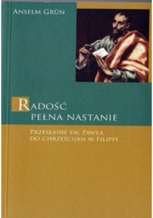 Radość pełna nastanie - Anselm Grun - książka  wyd. 2008