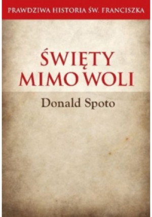 Święty mimo woli - Donald Spoto - książka  wyd. 2014