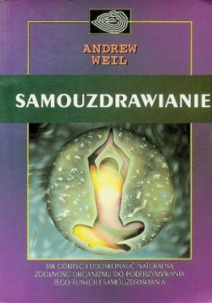 Samouzdrawianie - Andrew Weil - książka  wyd. 1997