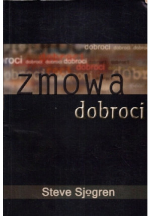 Zmowa dobroci - Steve Sjogren - książka  wyd. 2004