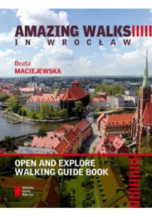 Amazing walks in Wrocław - Beata Maciejewska - książka  wyd. 2016