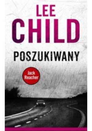 Jack Reacher Tom 17 Poszukiwany - Lee Child - książka  wyd. 2016
