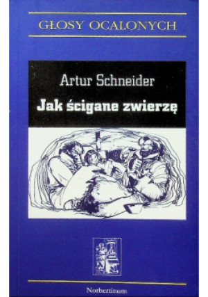 Jak ścigane zwierzę - Artur Schneider - książka  wyd. 2003