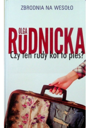 Zbrodnia na wesoło Tom 9 Czy ten rudy kot to pies - Olga Rudnicka - książka  wyd. 2009