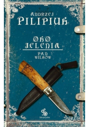 Oko jelenia Pan Wilków - Andrzej Pilipiuk - książka historyczna wyd. 2009