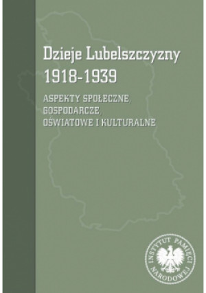 Dzieje Lubelszczyzny 1918-1939 - Praca Zbiorowa - książka  wyd. 2024