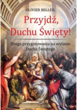 Przyjdź Duchu Święty - Oliver Brlleil - książka  wyd. 2015