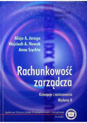 Rachunkowość zarządza - Anna Szychta, Wojciech A. Nowak, Alicja A. Jagura - książka  wyd. 2001