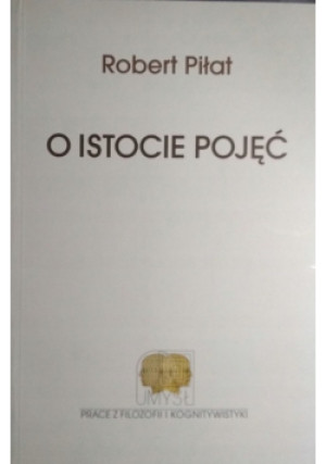 O istocie pojęć - Robert Piłat - książka  wyd. 2007