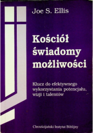 Kościół świadomy możliwości - Joe S. Ellis - książka  wyd. 2006