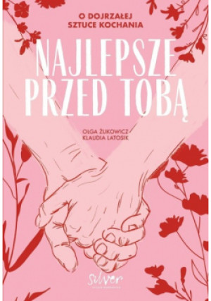 Najlepsze przed Tobą - Klaudia Latosik, Olga Żukowicz - książka  wyd. 2023