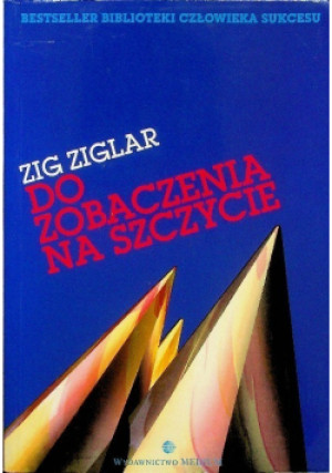 Do zobaczenia na szczycie - Zig Ziglar - książka  wyd. 1995