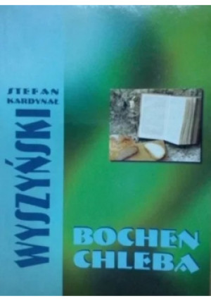 Bochen chleba - Stefan Wyszyński - książka  wyd. 2001