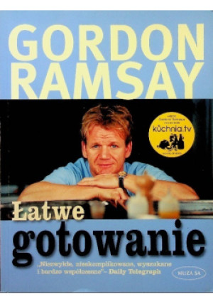 Łatwe gotowanie - Gordon Ramsay - książka  wyd. 2008