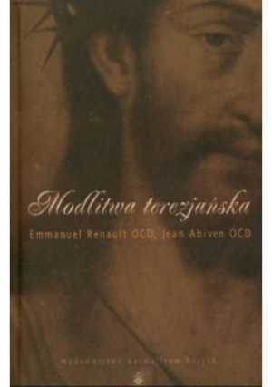 Modlitwa terezjańska - Emmanuel Renault, Jean Abiven - książka  wyd. 2007