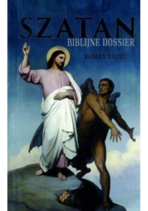 Szatan Biblijne Dossier - Roman Zając - książka  wyd. 2017