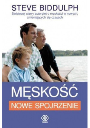 Męskość Nowe spojrzenie - Steve Biddulph - książka  wyd. 2015