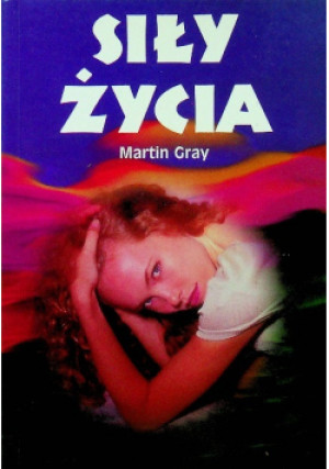 Siły życia - Martin Gray - książka historyczna wyd. 1997