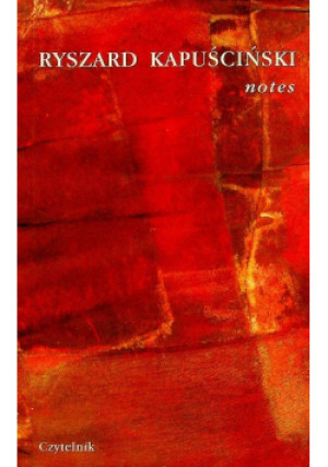 Kapuściński Notes - Ryszard Kapuściński - książka  wyd. 2005