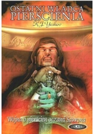Ostatni władca pierścienia - K. J. Yeskow - książka fantasy wyd. 2002