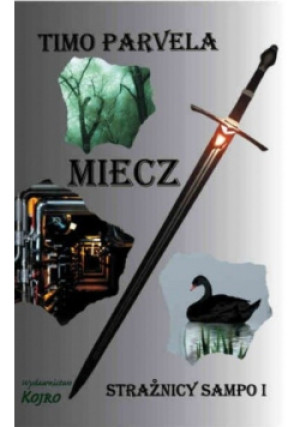 Strażnicy Sampo Część I MIecz - Timo Parvela - książka fantasy wyd. 2011