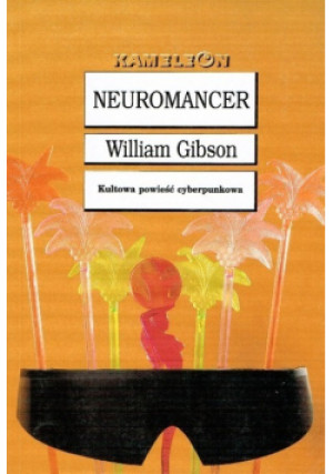 Neuromancer Kultowa powieść cyberpunkowa - William Gibson - książka  wyd. 1999