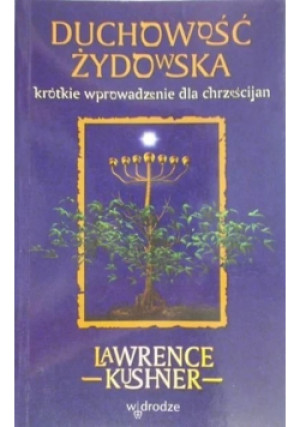 Duchowność  Żydowska - Lawrence Kuschner - książka  wyd. 2002