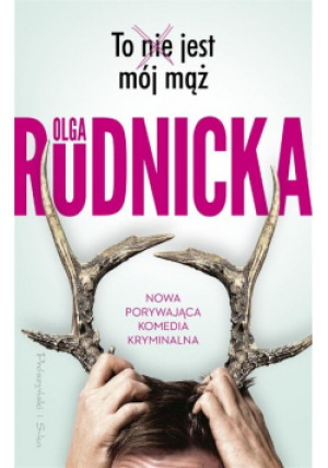 To nie jest mój mąż - Olga Rudnicka - książka  wyd. 2020