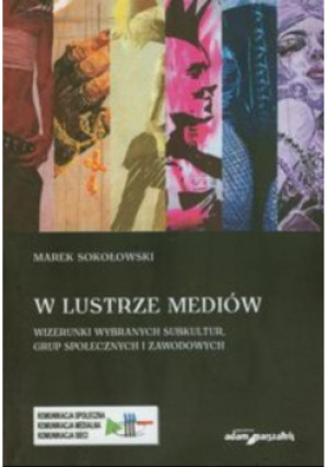 W lustrze mediów - Marek (red.) Sokołowski - książka  wyd. 2012