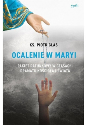 Ocalenie w Maryi - Piotr Glas - książka  wyd. 2020
