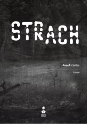 Strach - Jozef Karika - książka  wyd. 2017