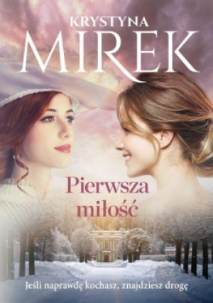 Pierwsza miłość - Krystyna Mirek - książka  wyd. 2021