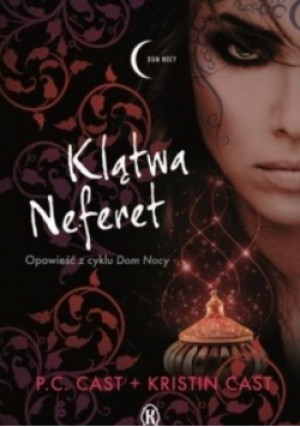 Klątwa Neferet - Kristin Cast, P. C Cast - książka fantasy wyd. 2014