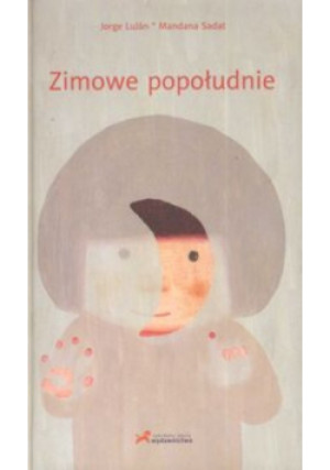 Zimowe popołudnie - Mandana Sadat, Jorge LuJan - książka  wyd. 2005