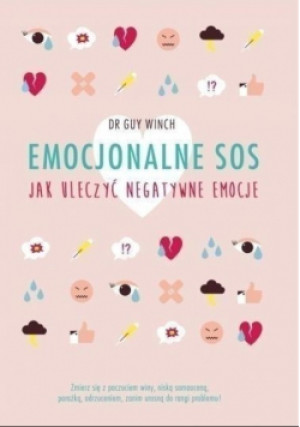 Emocjonalne SOS - Guy Winch - książka  wyd. 2017