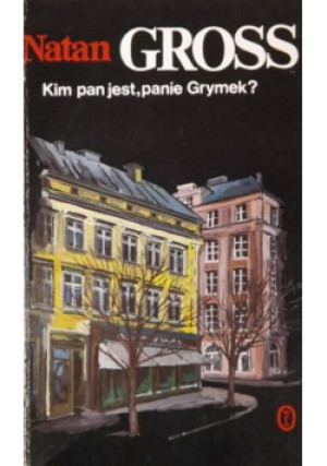 Kim pan jest panie Grymek - Natan Gross - książka historyczna wyd. 1991