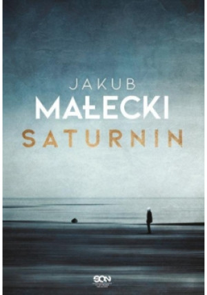 Saturnin - Jakub Małecki - książka  wyd. 2020