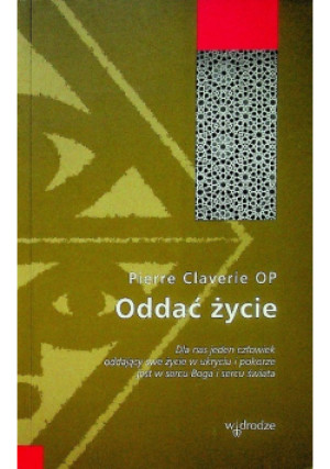 Oddać życie - Pierre Claverie - książka  wyd. 2005