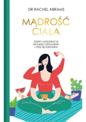 Mądrość ciała - Rachel Abrams - książka  wyd. 2018