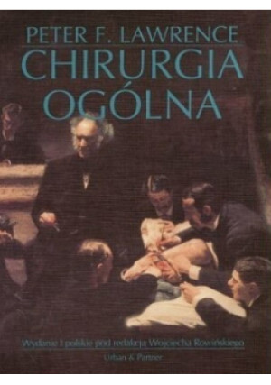 Chirurgia ogólna - Peter F. Lawrence - książka  wyd. 1998