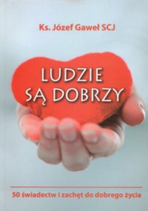 Ludzie są dobrzy - Józef Gaweł - książka  wyd. 2014